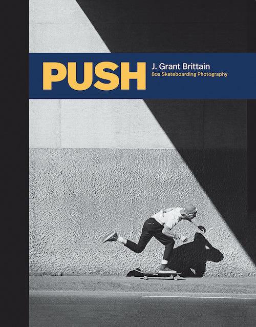 Push Book J Grant Brittain 80s Skateboarding Photography