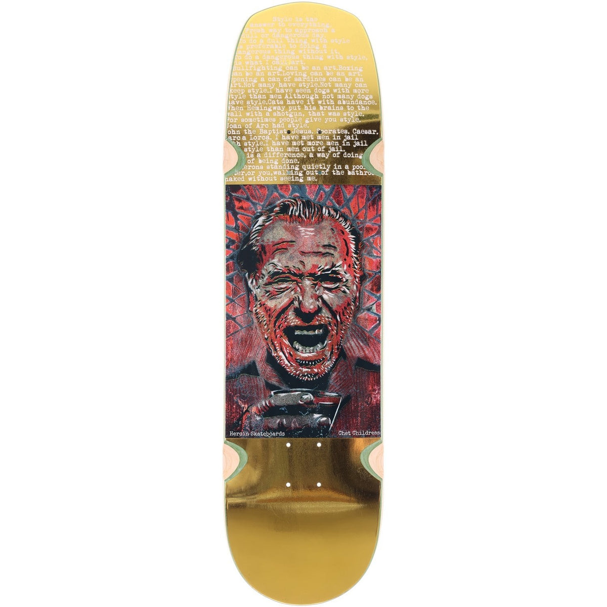 Heroin Skateboard Deck Chet Childress Gold Foil Buk 8 625