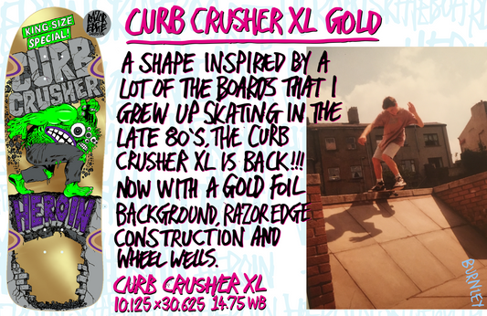 Heroin Skateboard Deck Curb Crusher XL Gold Foil 10.38" With Wheel Wells
