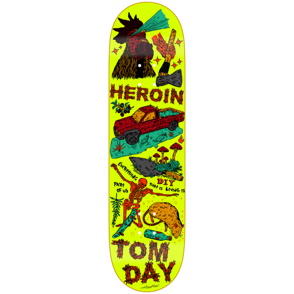 Heroin Skateboard Deck Tom Day Life Deck 8 625