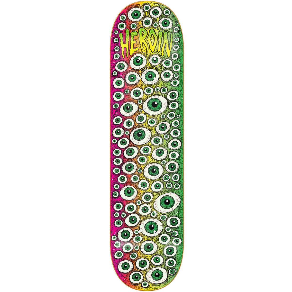 Heroin Skateboard Deck Toxic Fade Eyes 8 25